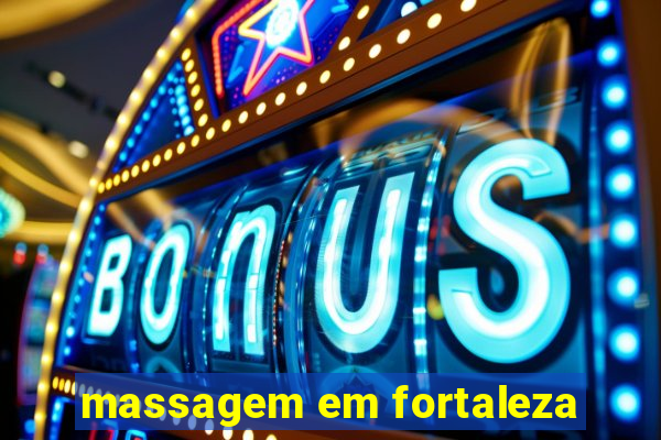 massagem em fortaleza